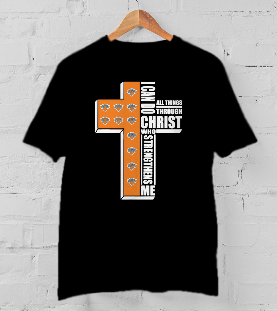 Knicks I Can Do All Things Through Christ Who Strengthens Me Cross T-Shirt