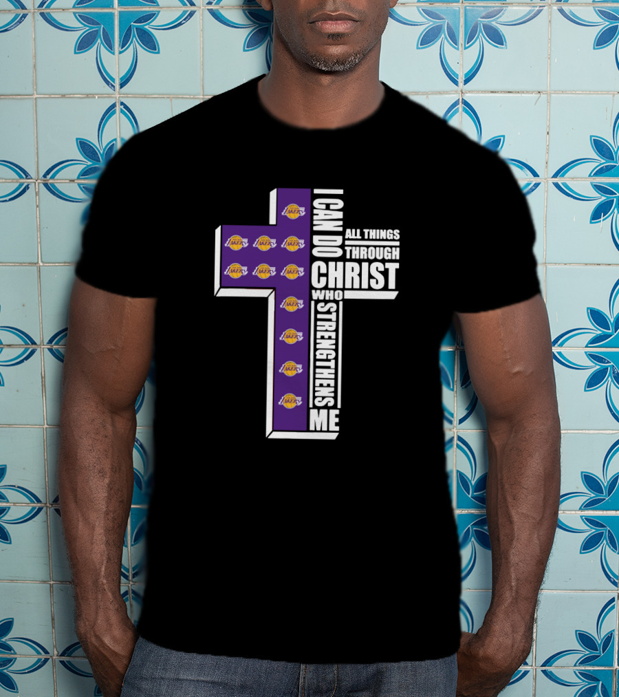 Lakers I Can Do All Things Through Christ Who Strengthens Me T-Shirt