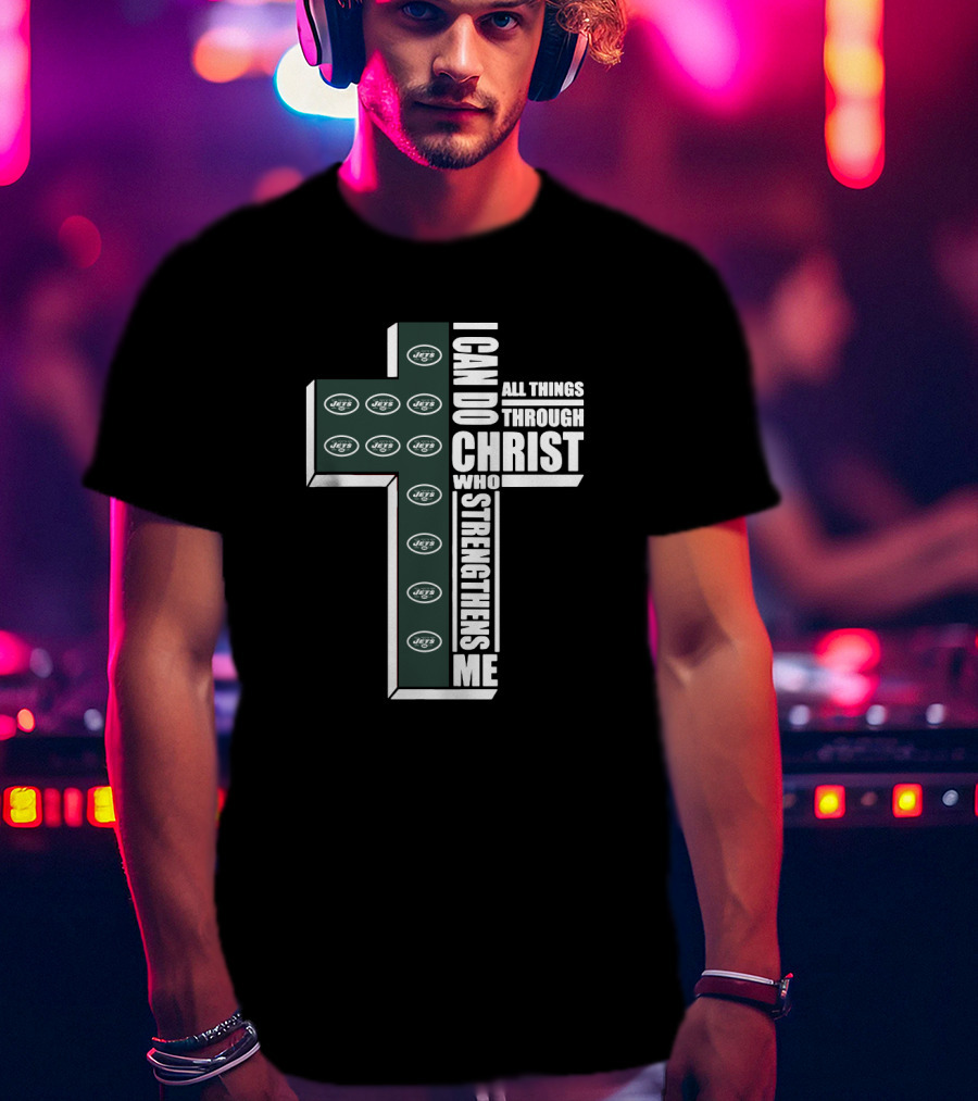 New York Jets I Can Do All Things Through Christ Who Strengthens Me T-Shirt