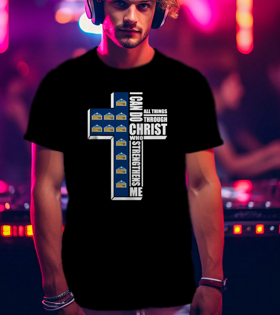 Nuggets I Can Do All Things Through Christ Who Strengthens Me T-Shirt