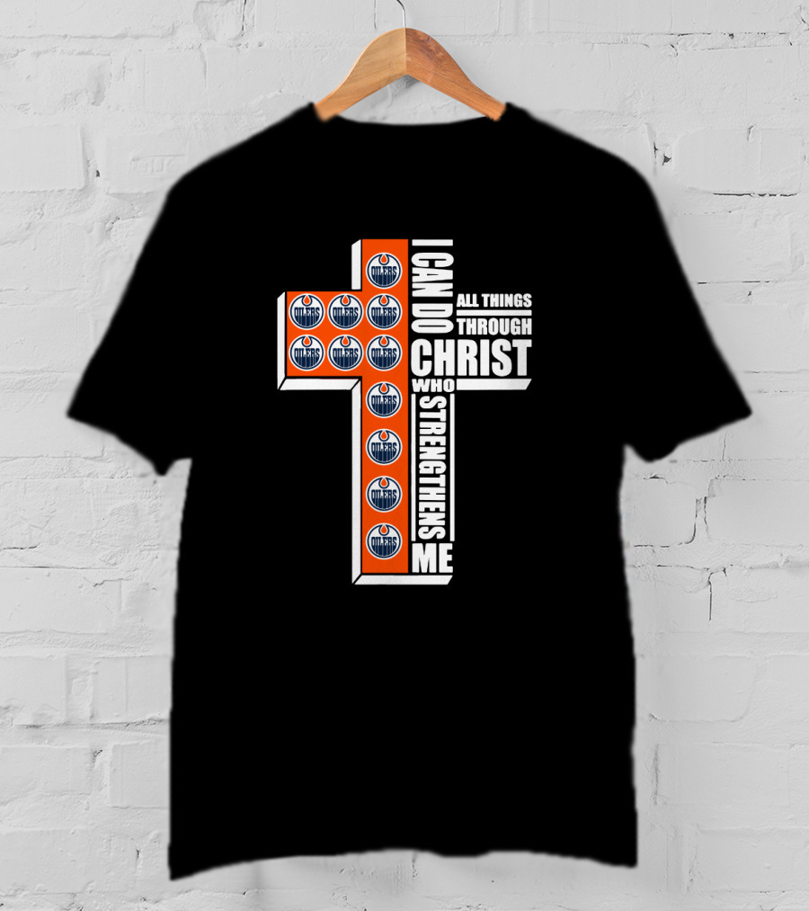 Oilers I Can Do All Things Through Christ Who Strengthens Me T-Shirt