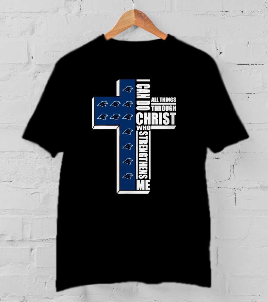 Panthers I Can Do All Things Through Christ Who Strengthens Me T-Shirt