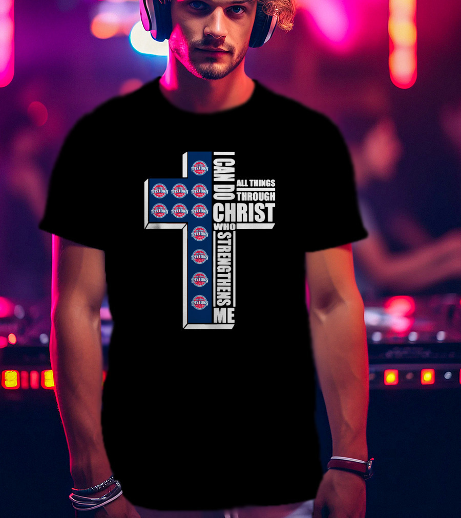 Detroit Pistons I Can Do All Things Through Christ Who Strengthens Me T-Shirt