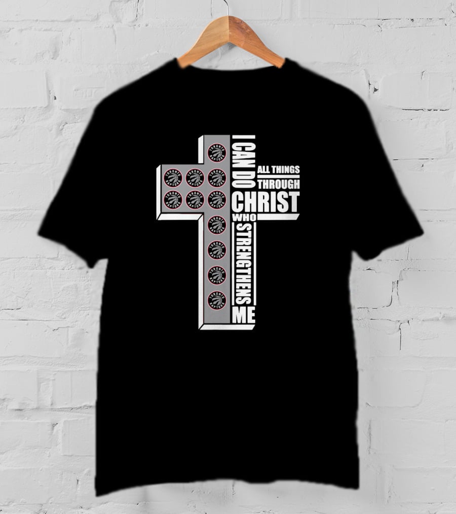 Raptors I Can Do All Things Through Christ Who Strengthens Me T-Shirt