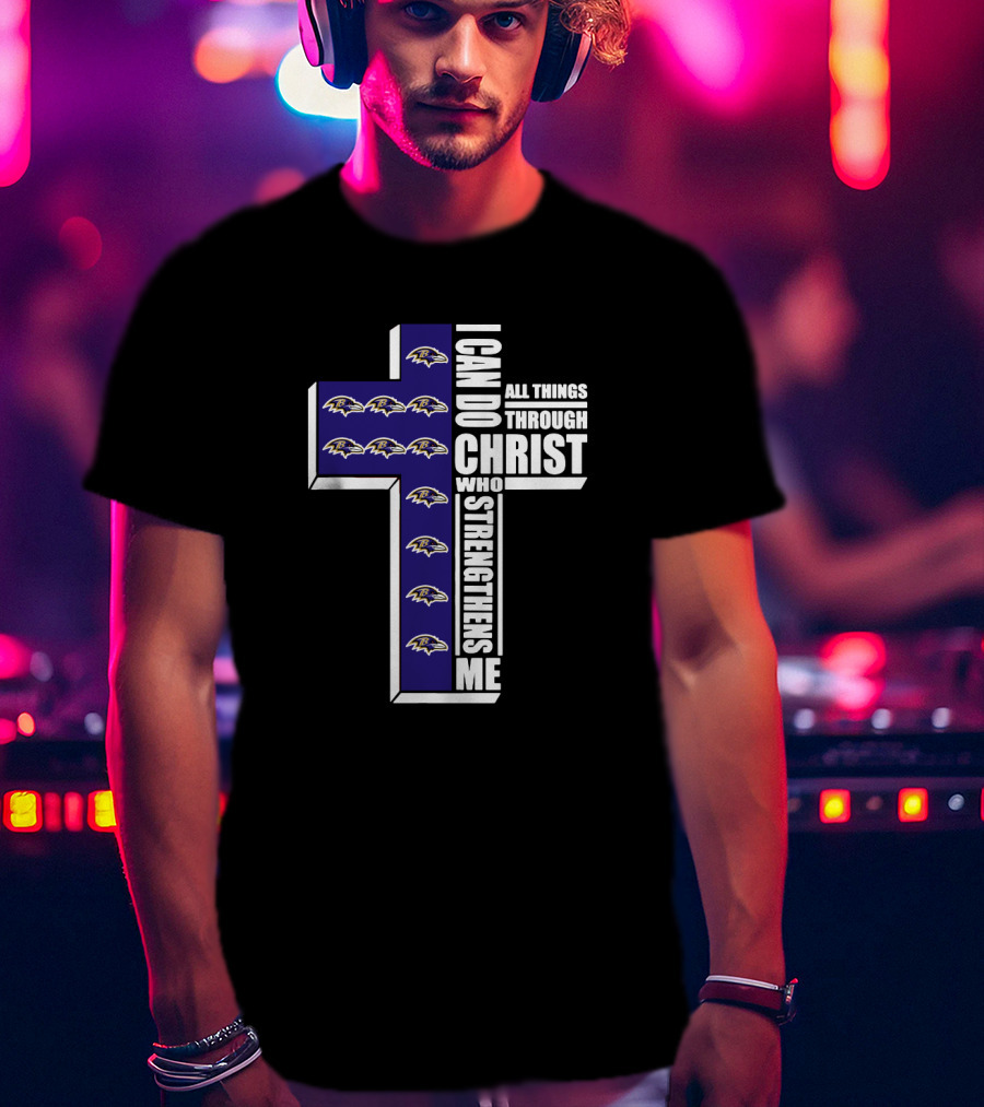 Baltimore Ravens I Can Do All Things Through Christ Who Strengthens Me T-Shirt