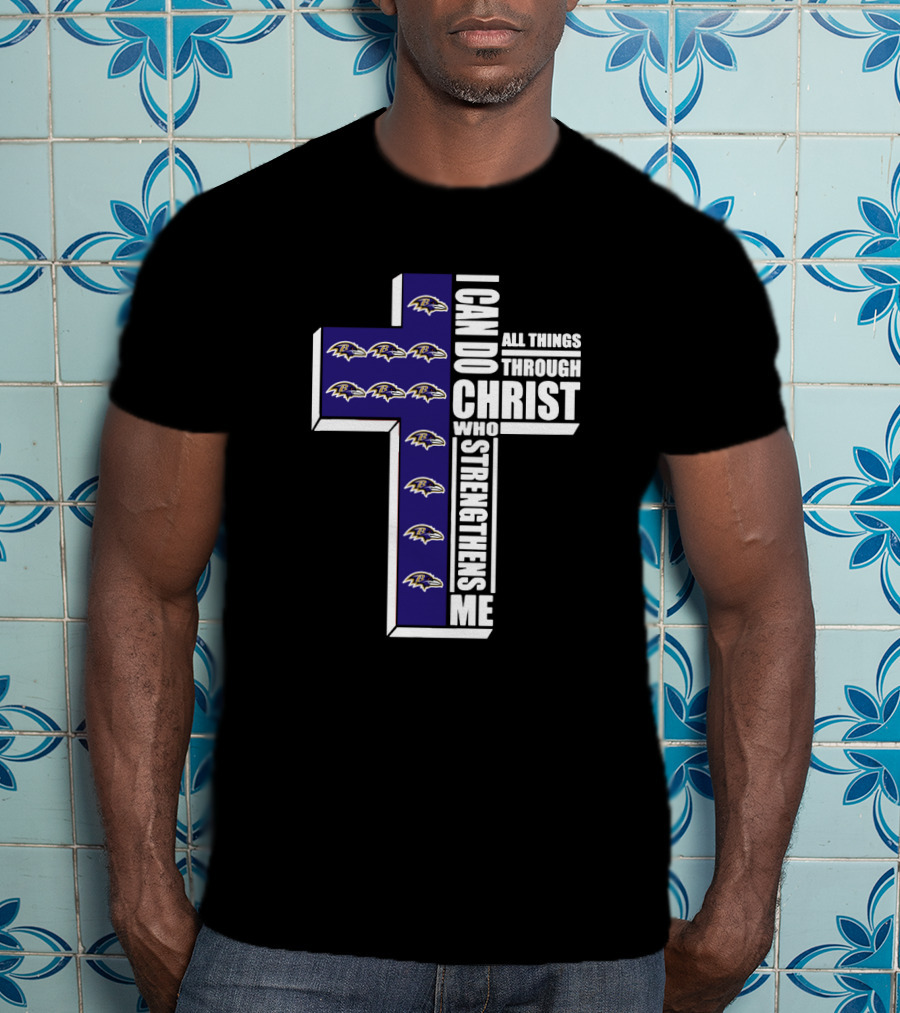 Baltimore Ravens I Can Do All Things Through Christ Who Strengthens Me T-Shirt