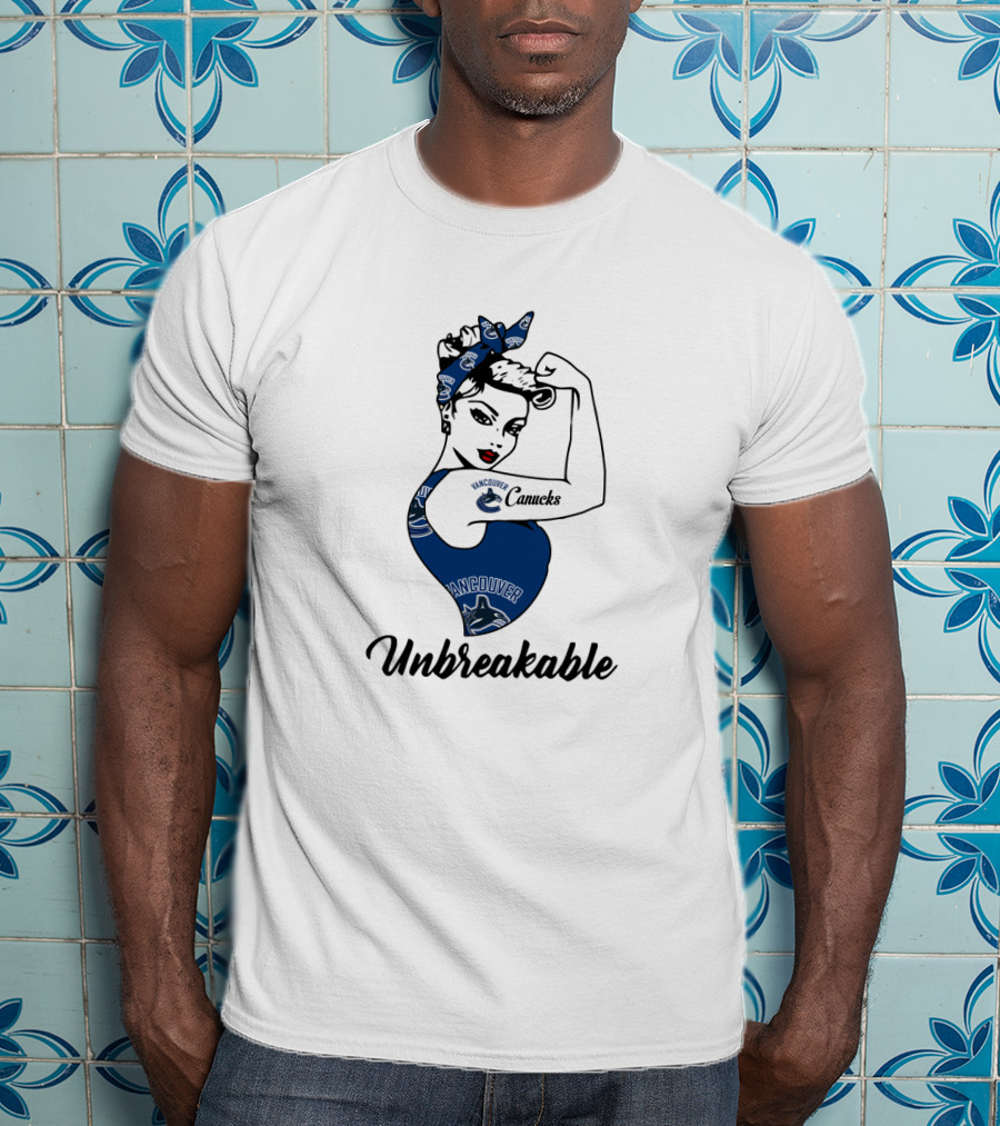 Unbreakable Vancouver Canucks Strong Girl Rosie The Riveter T-Shirt
