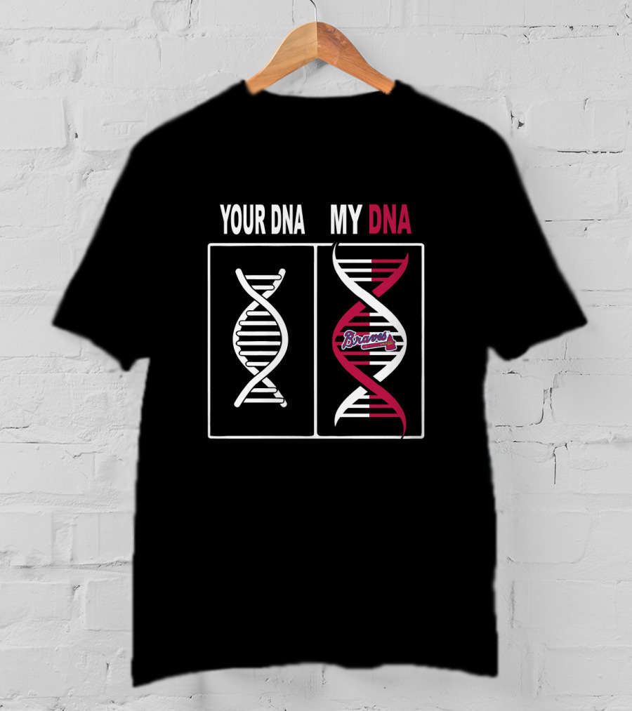 Your DNA My DNA Braves Logo Atlanta Fan T-Shirt