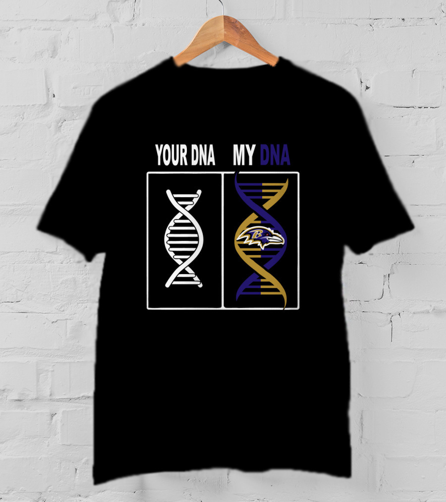 Your Dna My Dna Baltimore Ravens Fan Pride Ravens T-Shirt
