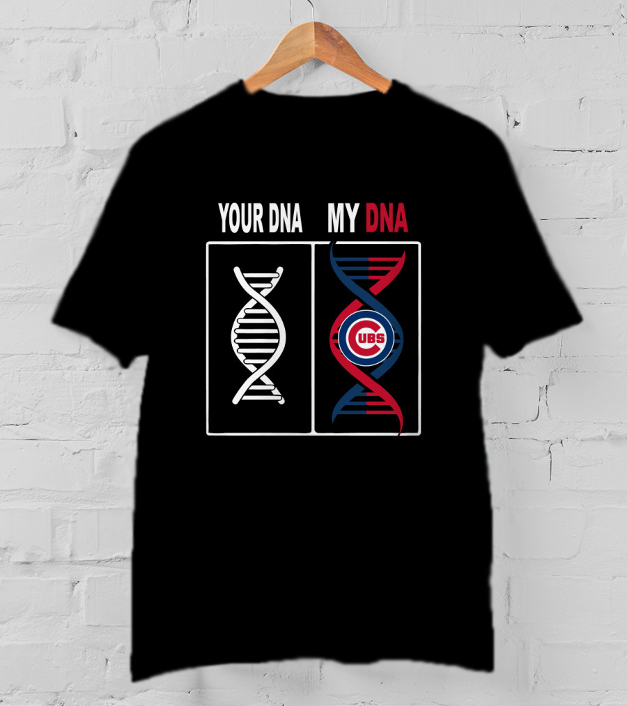 Your DNA My DNA Chicago Cubs Baseball Team Fan T-Shirt