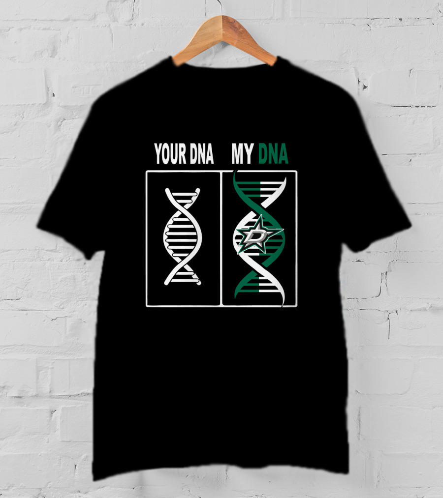 Your DNA My DNA Dallas Stars Logo With Genetic Helix Comparison T-Shirt