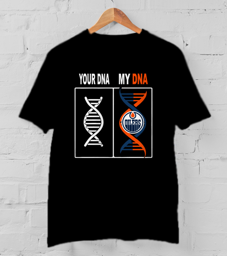 Your DNA My DNA Edmonton Oilers Logo Hockey T-Shirt
