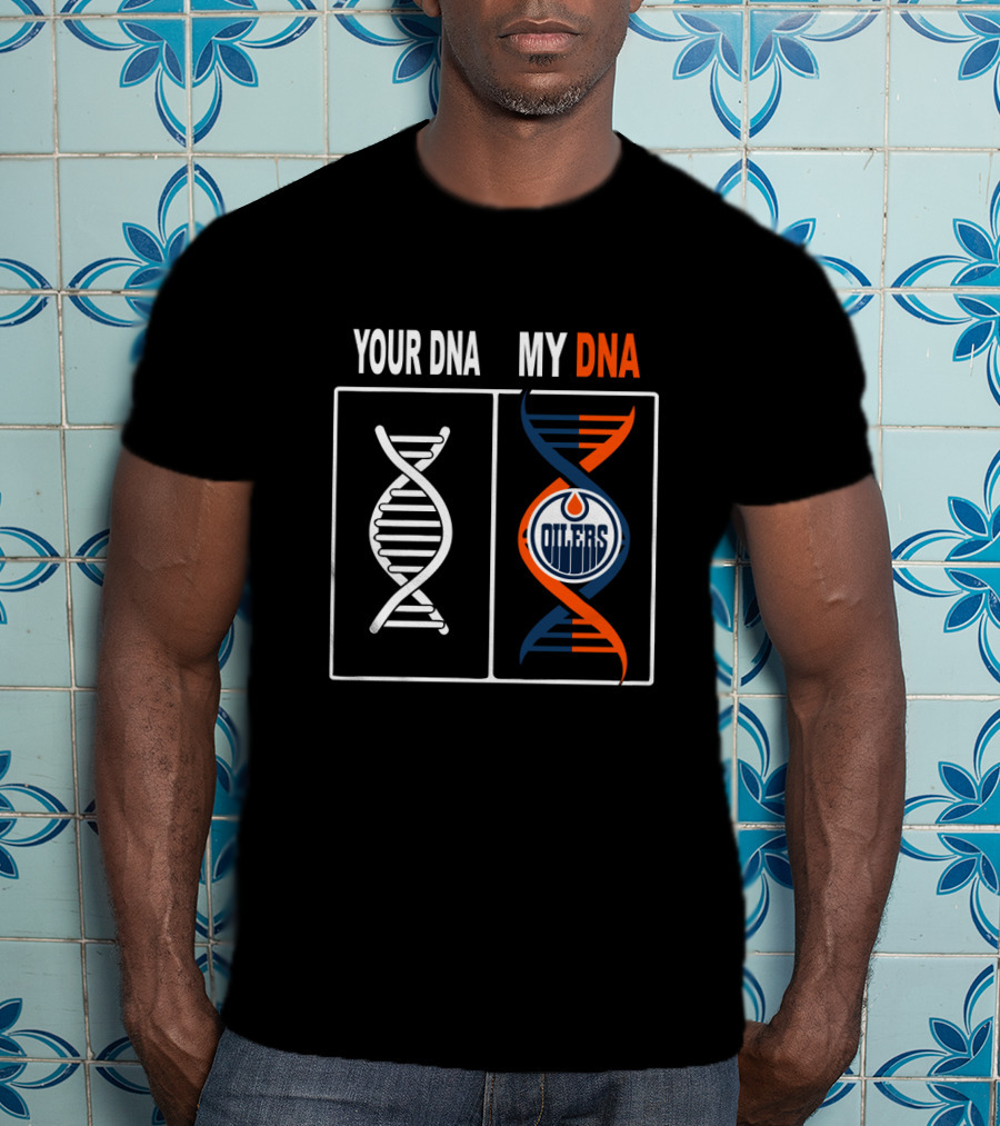 Your DNA My DNA Edmonton Oilers Logo Hockey T-Shirt