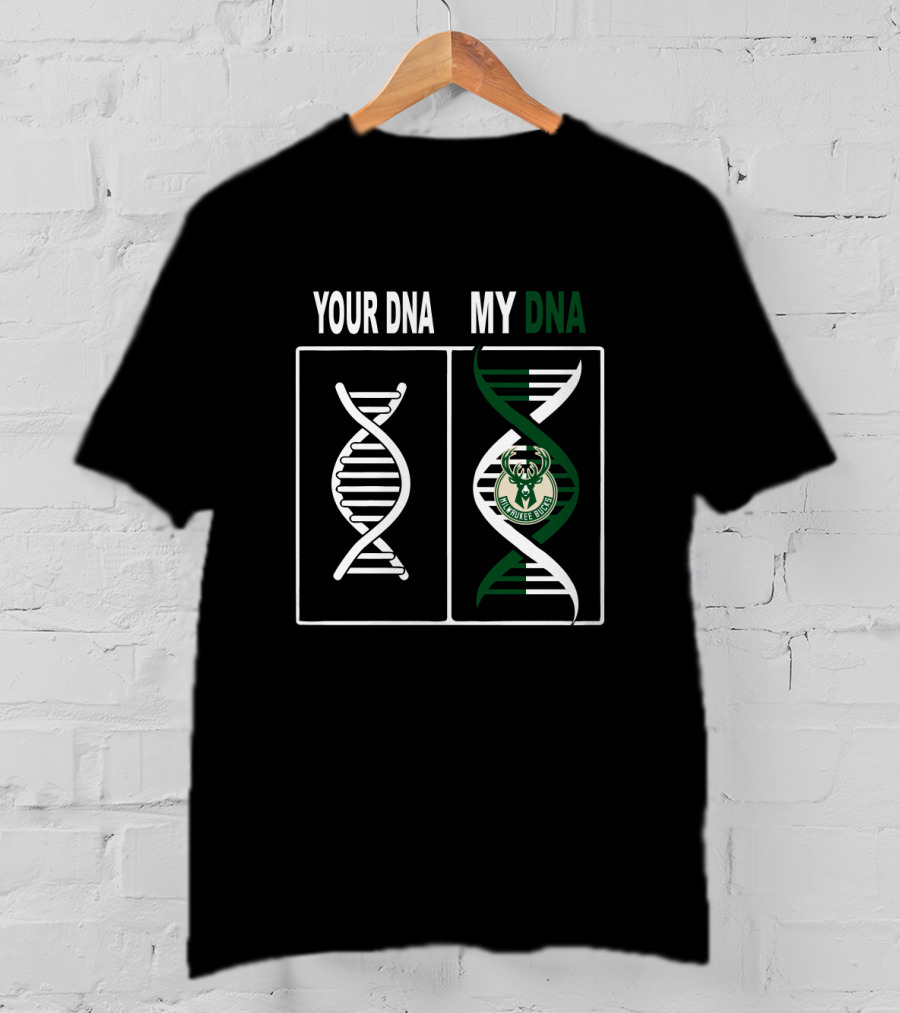 Your Dna My Dna Milwaukee Bucks Fans T-Shirt