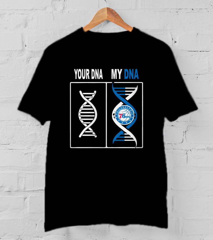 Your Dna My Dna Philadelphia 76ers Basketball T-Shirt