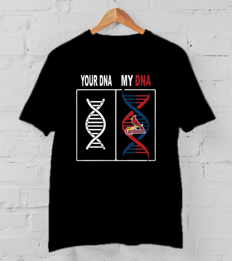 Your DNA My DNA St. Louis Cardinals Logo Baseball Fan Loyalty T-Shirt