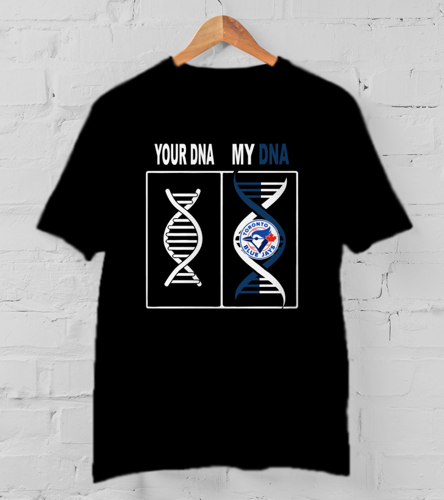 Your DNA My DNA Toronto Blue Jays Logo Fan Expression T-Shirt