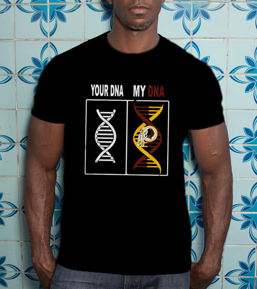 Your Dna My Dna Washington Redskins Fan Symbolism T-Shirt