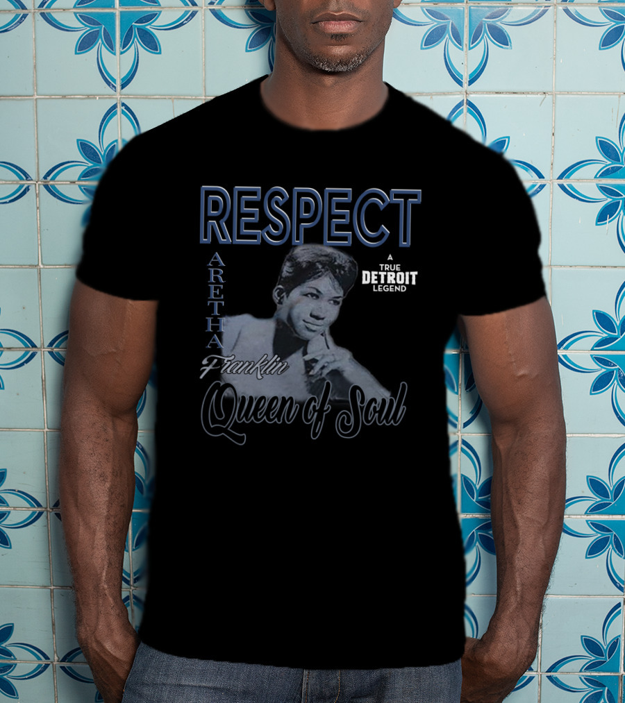 Respect Aretha Franklin Queen Of Soul A True Detroit Legend T-Shirt
