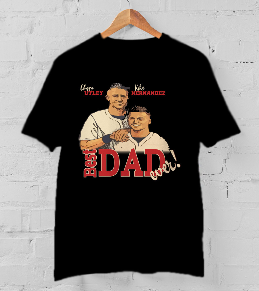 Best Dad Ever Chase Utley Kiké Hernandez Dodgers Fan T-Shirt