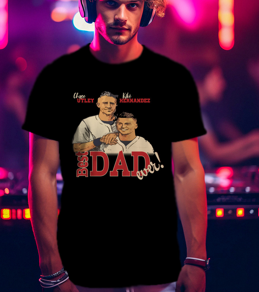 Best Dad Ever Chase Utley Kiké Hernandez Dodgers Fan T-Shirt
