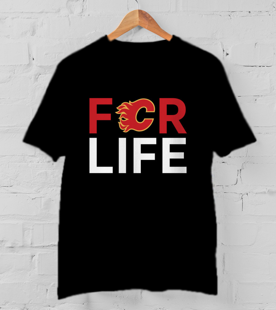 Calgary Flames For Life Fans Loyalty T-Shirt