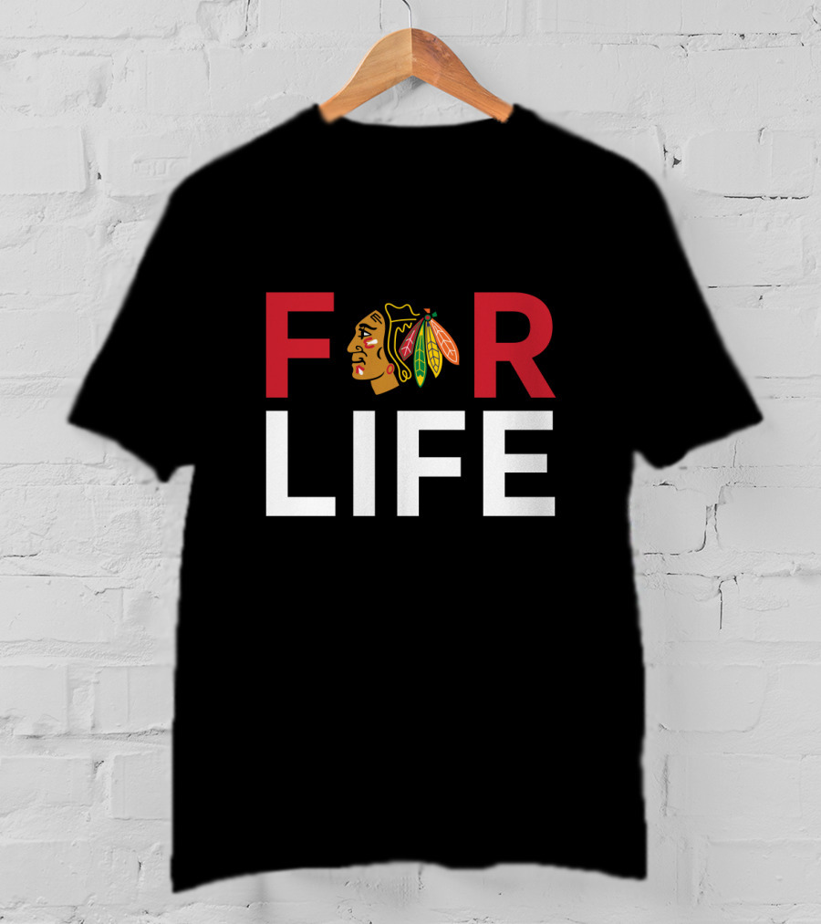 For Life Chicago Blackhawks Fans T-Shirt