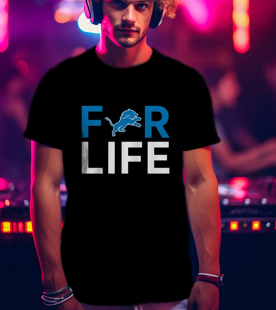 For Life Detroit Lions Fans Football Team Loyalty T-Shirt