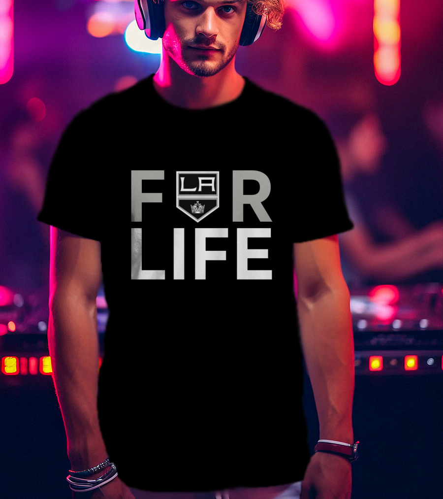 For Life La Kings Fans Loyal Supporters T-Shirt