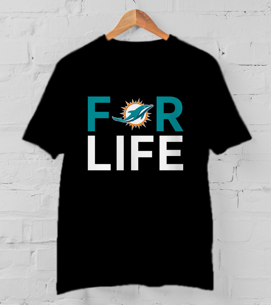 For Life Miami Dolphins Fans T-Shirt