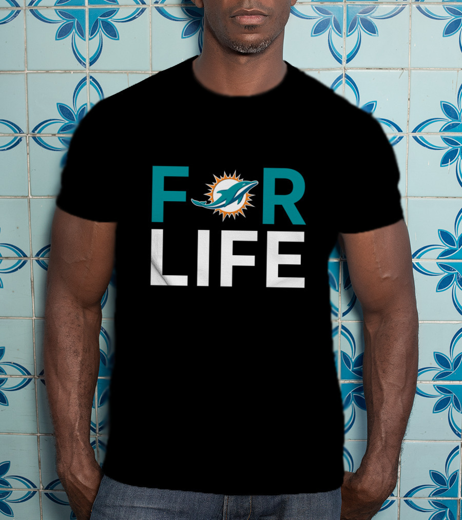 For Life Miami Dolphins Fans T-Shirt