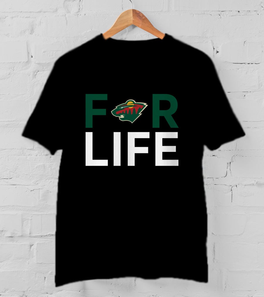 For Life Minnesota Wild Fans T-Shirt
