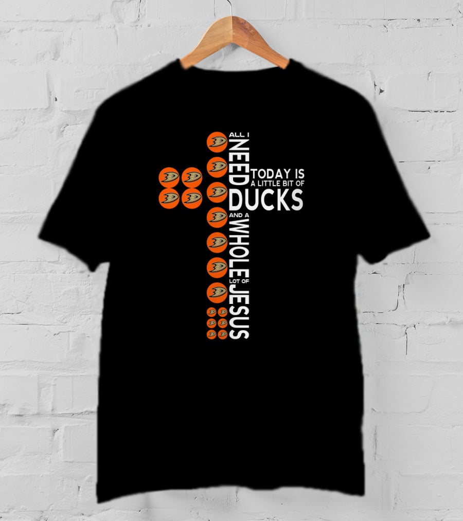 All I Need Today Is A Little Bit Of Ducks And A Whole Lot Of Jesus Cross T-Shirt