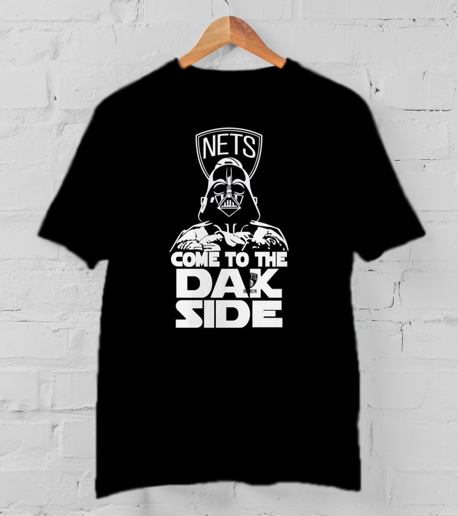 Nets Come To The Dark Side Darth Vader Fans T-Shirt