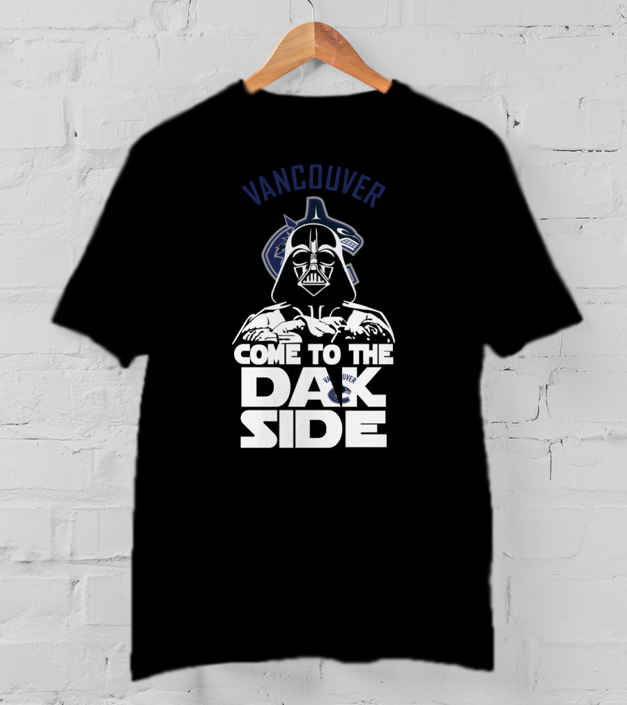 Vancouver Canucks Darth Vader Come To The Dark Side Fan T-Shirt