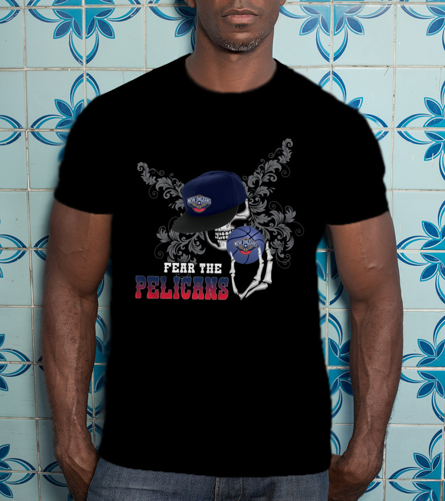Fear The New Orleans Pelicans Skull And Basketball Fan Tribute T-Shirt
