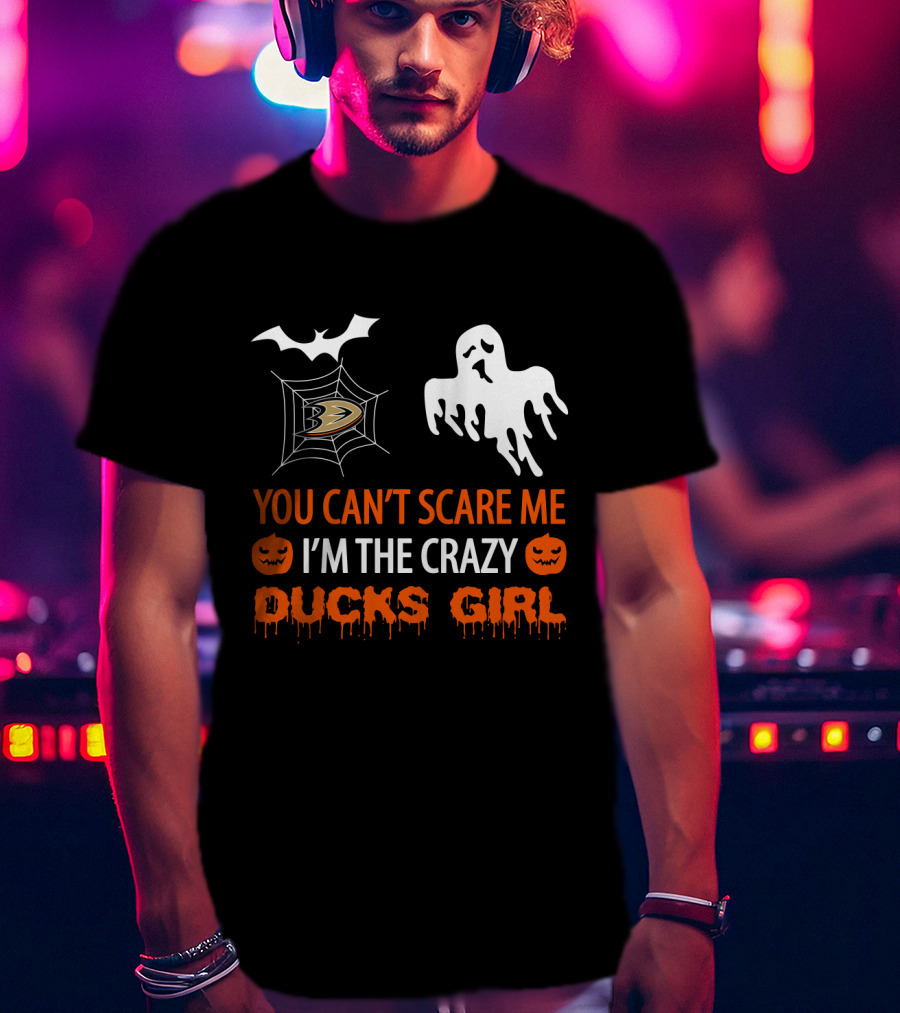 Anaheim Ducks Halloween You Can't Scare Me I'm The Crazy Ducks Girl T-Shirt