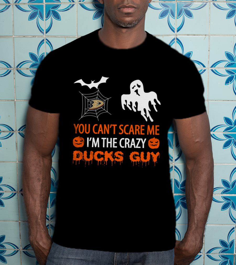 You Can't Scare Me I'm The Crazy Halloween Anaheim Ducks Guy T-Shirt