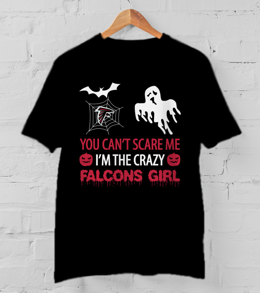 You Can't Scare Me I'm The Crazy Falcons Girl T-Shirt