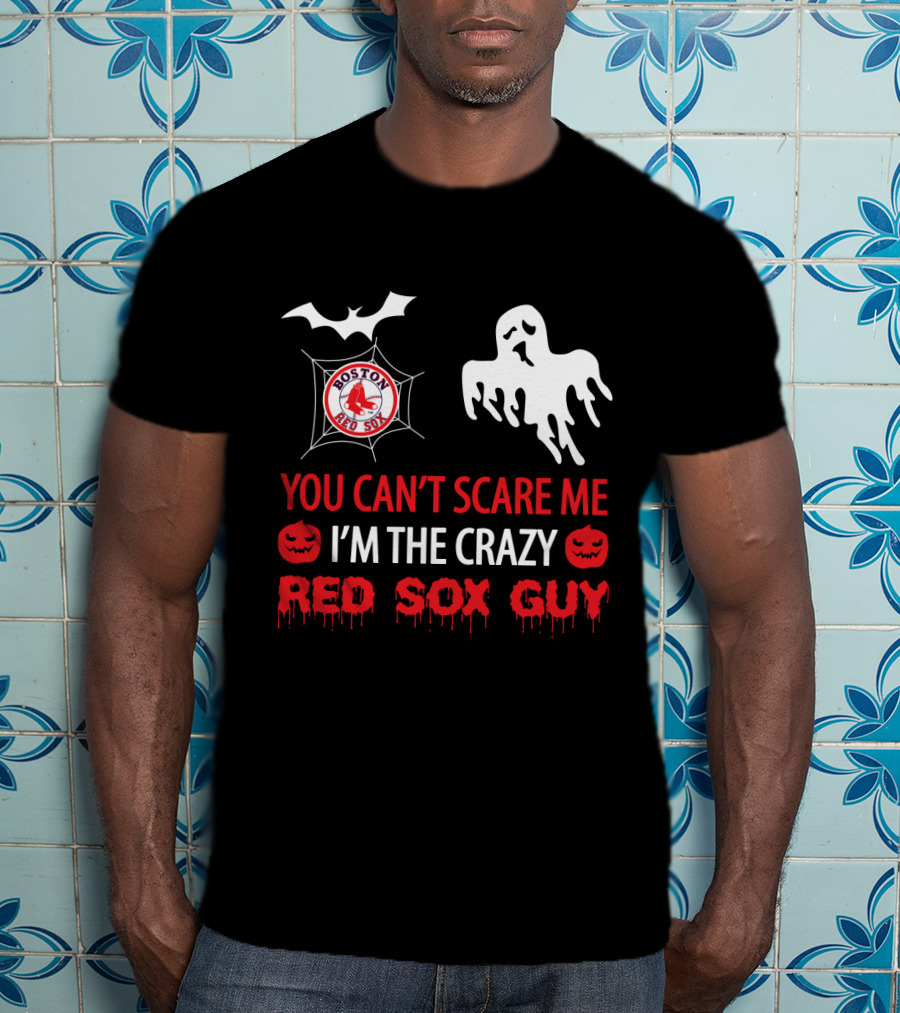You Can't Scare Me I'm The Crazy Red Sox Guy Boston Halloween Ghosts And Bats T-Shirt