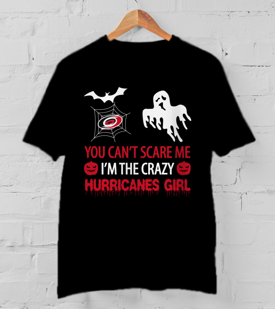 You Can't Scare Me I'm The Crazy Hurricanes Girl T-Shirt