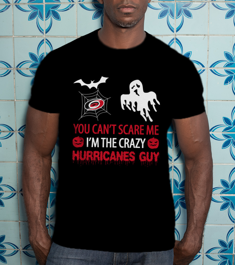 You Can't Scare Me I'm The Crazy Hurricanes Guy Halloween T-Shirt
