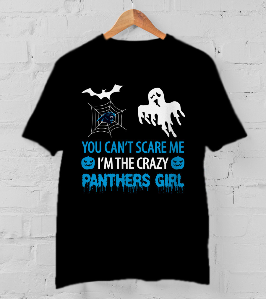 You Can't Scare Me I'm The Crazy Panthers Girl Halloween T-Shirt