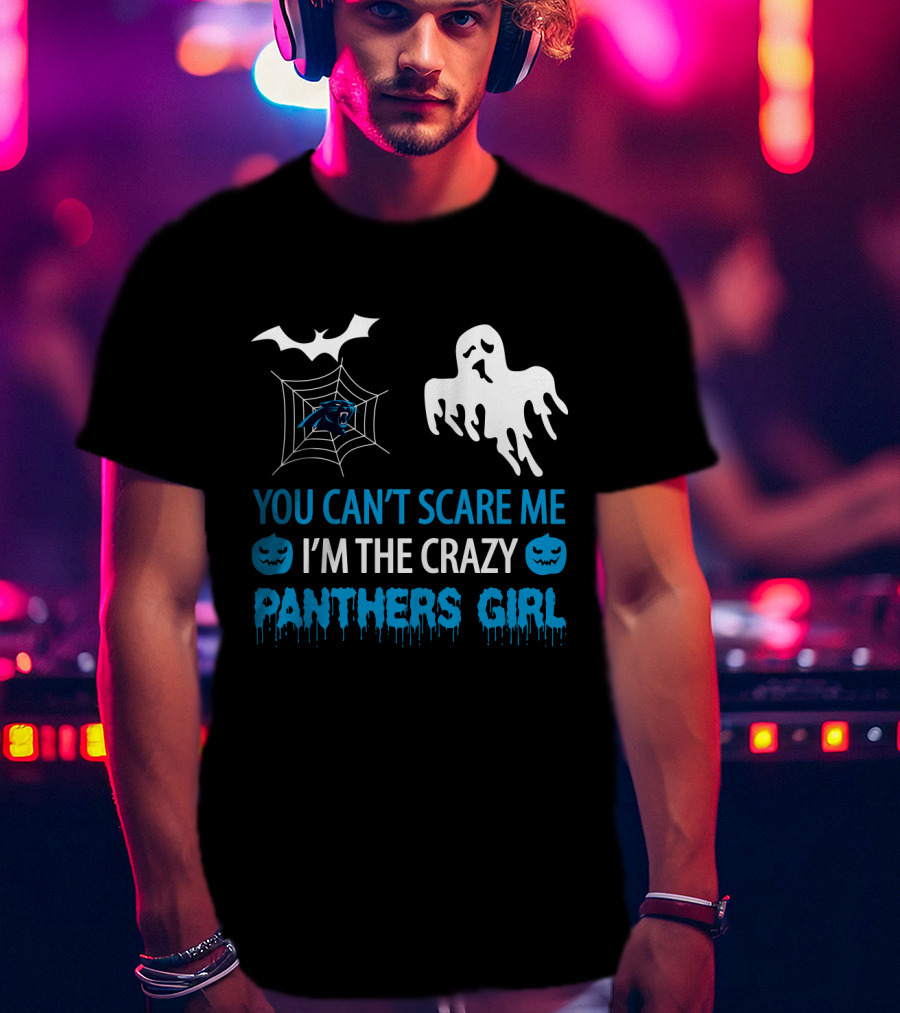 You Can't Scare Me I'm The Crazy Panthers Girl Halloween T-Shirt