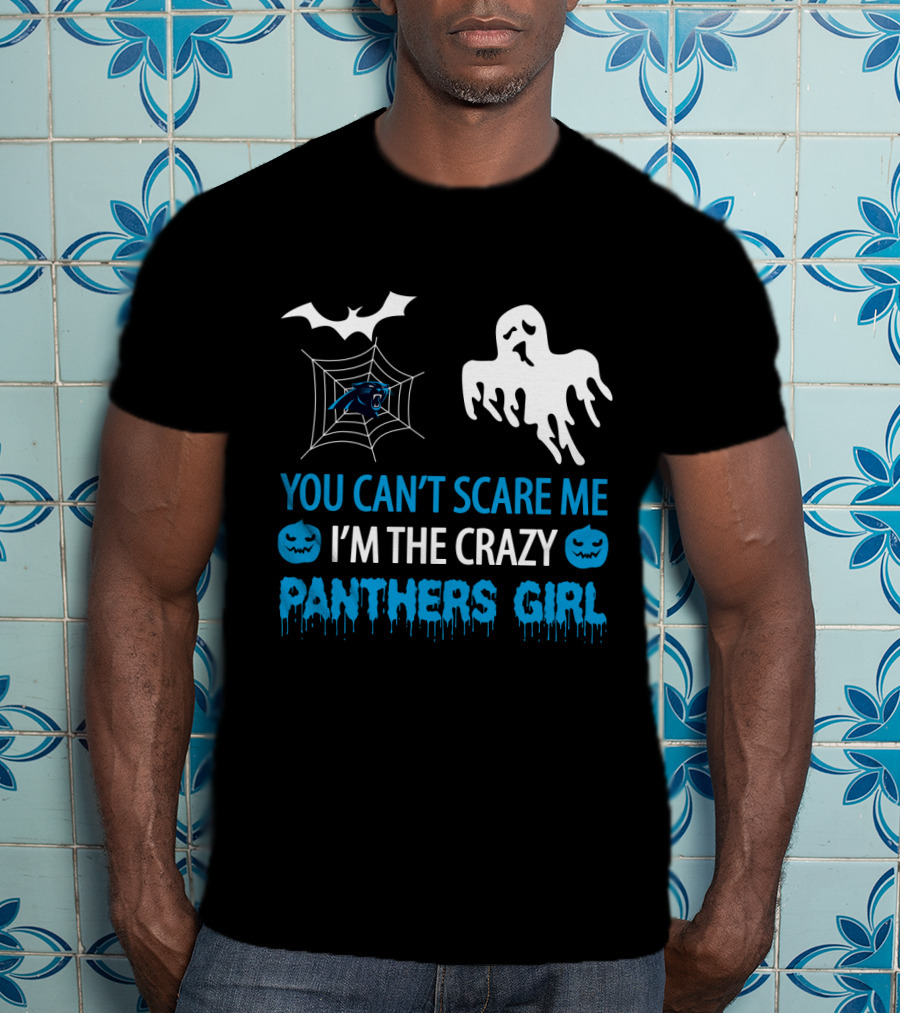 You Can't Scare Me I'm The Crazy Panthers Girl Halloween T-Shirt