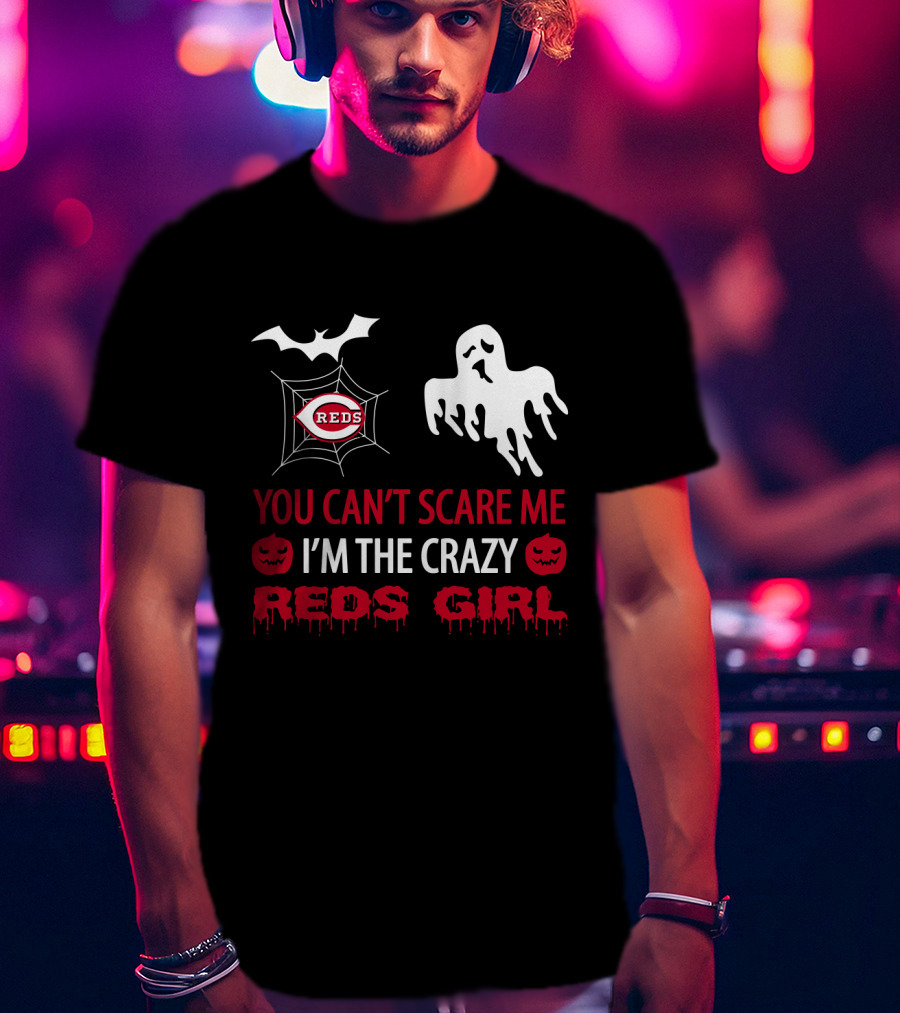 You Can’t Scare Me I’m The Crazy Reds Girl T-Shirt