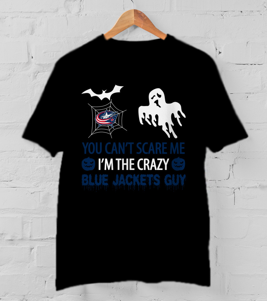 You Can't Scare Me I'm The Crazy Columbus Blue Jackets Guy Halloween Ghost Bat And Spiderweb T-Shirt
