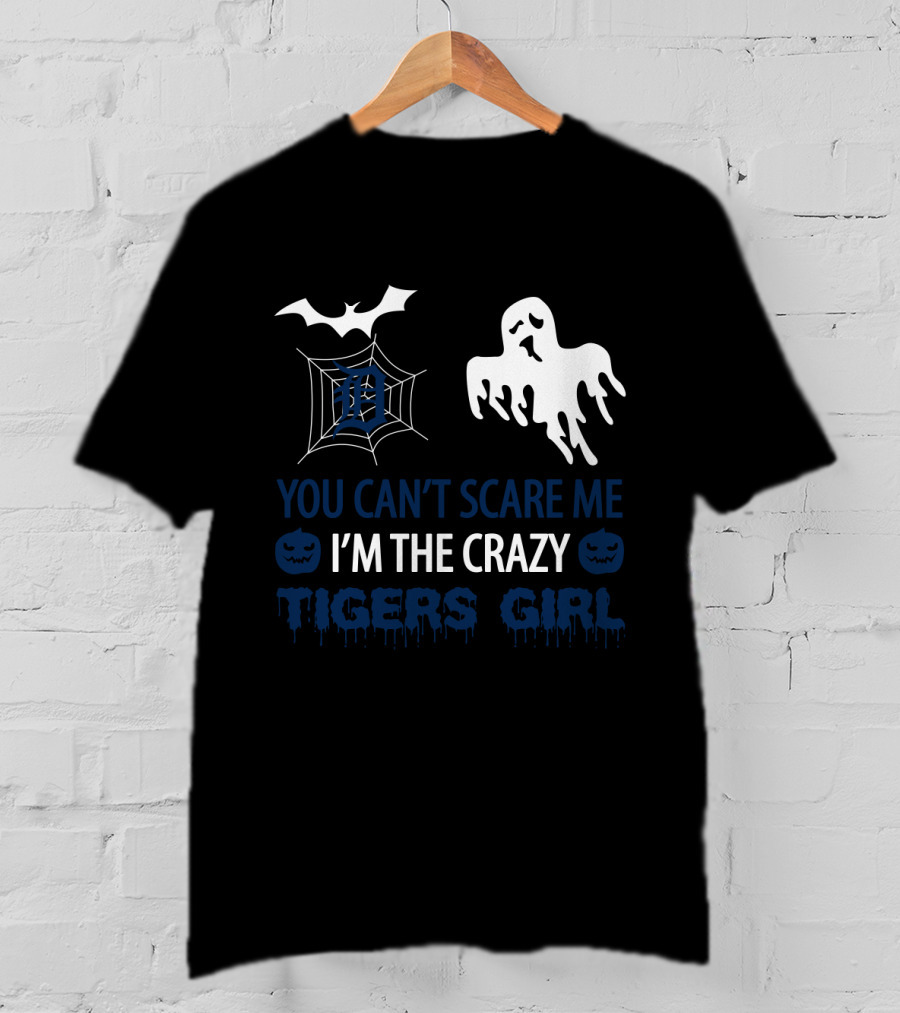 You Can't Scare Me I'm The Crazy Detroit Tigers Girl Halloween T-Shirt
