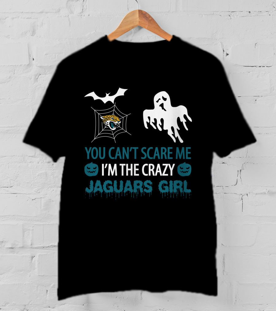 You Can't Scare Me I'm The Crazy Jaguars Girl Halloween T-Shirt