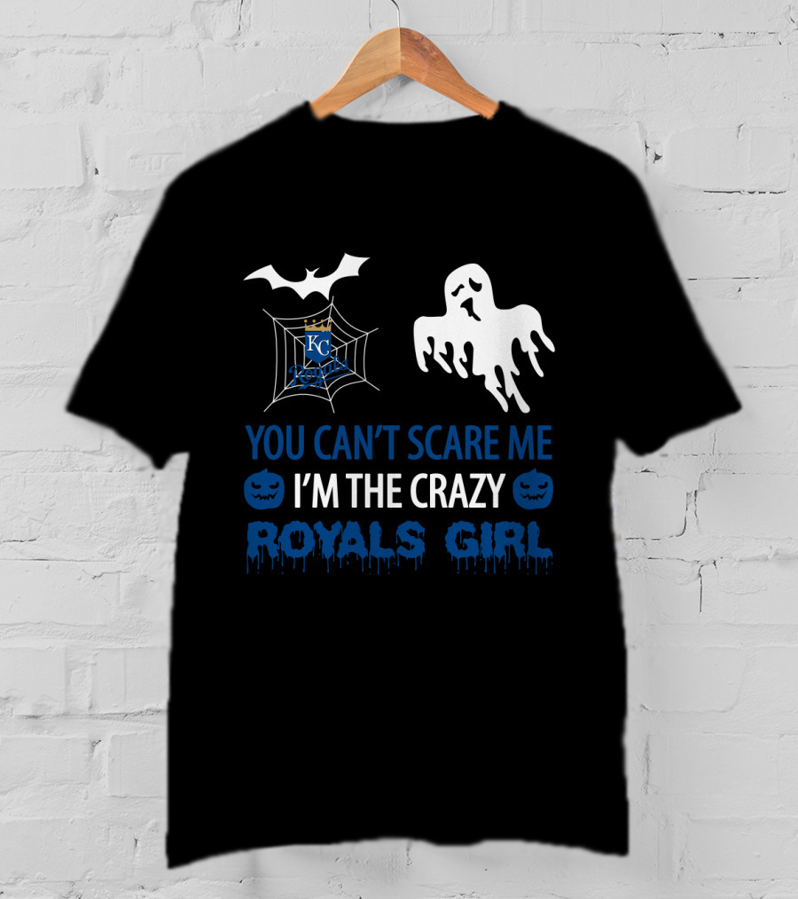You Can't Scare Me I'm The Crazy Royals Girl Kansas City Halloween T-Shirt